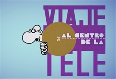 Viaje al centro de la tele